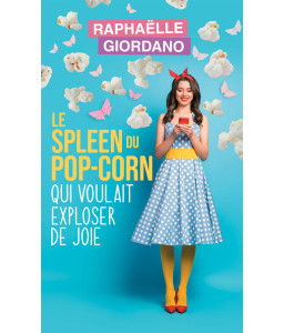 Le spleen du pop-corn qui voulait exploser de joie