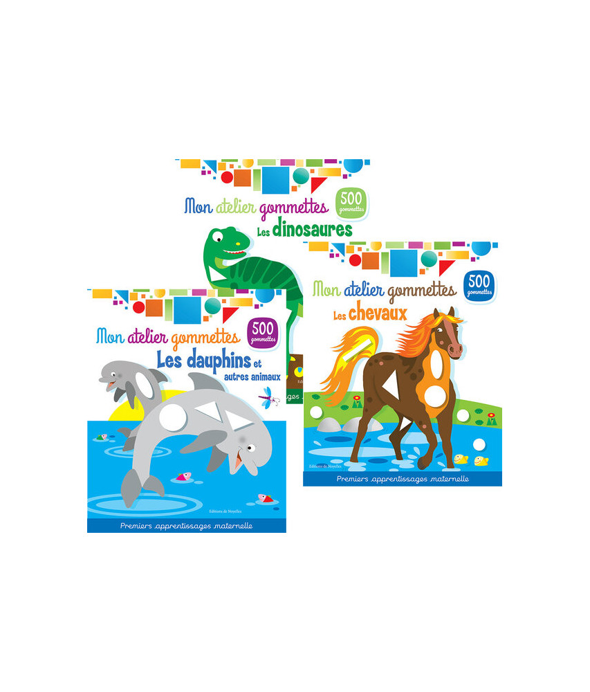 Mon atelier gommettes : dinosaures - chevaux - dauphins Mon atelier gommettes : dinosaures - chevaux - dauphins