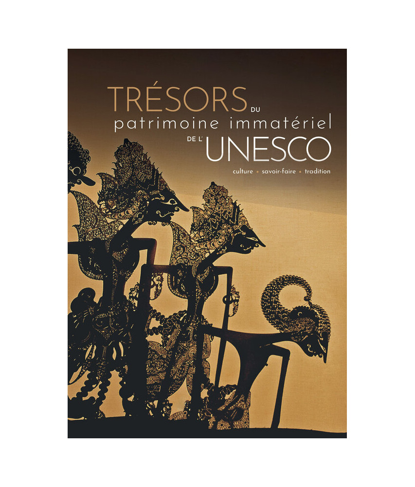 Trésors du patrimoine immatériel de l'Unesco Trésors du patrimoine immatériel de l'Unesco