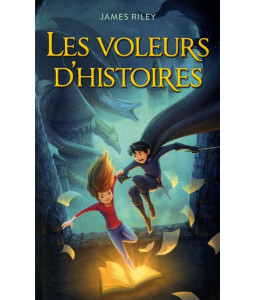 Les voleurs d'histoires Tome 1