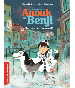 Les aventures Anouk et Benji - Cap sur le carnaval !
