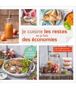 Je cuisine les restes et je fais des économies