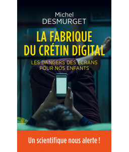 La fabrique du crétin digital