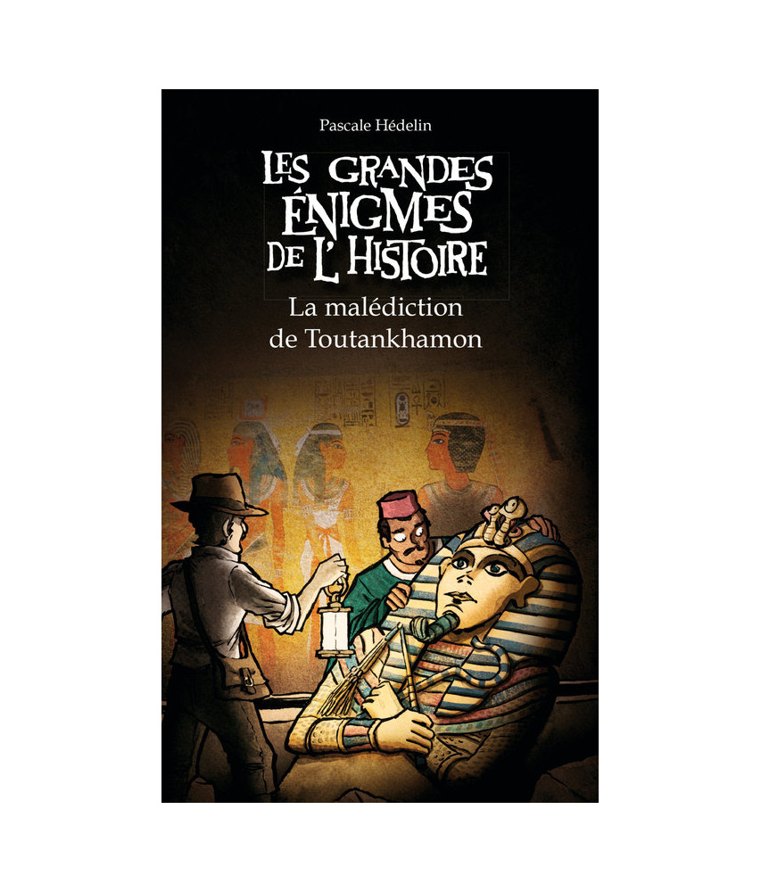 Les grandes énigmes : La malédiction de Toutankhamon