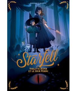 Starfell - Violette Dupin et le jour perdu