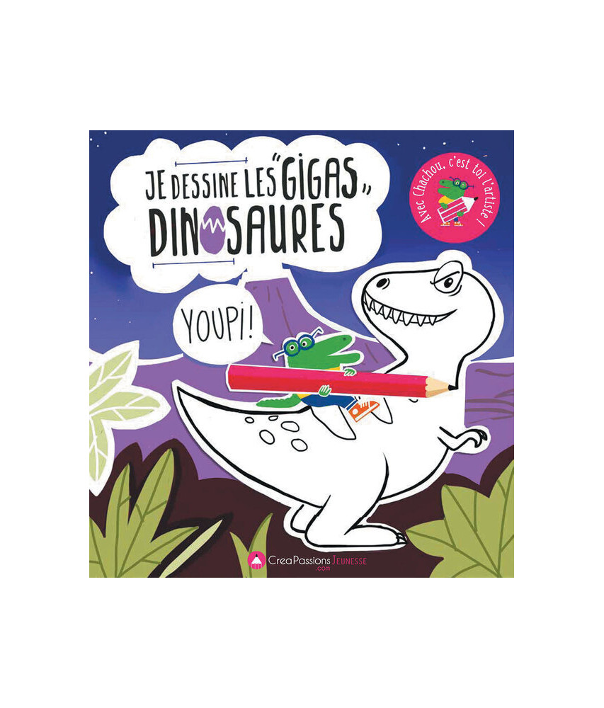 "Je dessine les ""Gigas"" dinosaures"