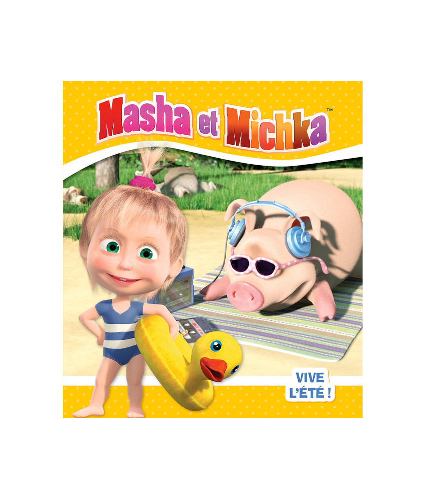 Masha et Michka - Vive l'été ! Masha et Michka - Vive l'été !