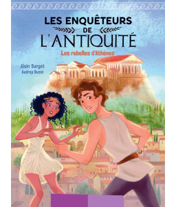 Les enquêteurs de l'Antiquité : Les rebelles d'Athènes