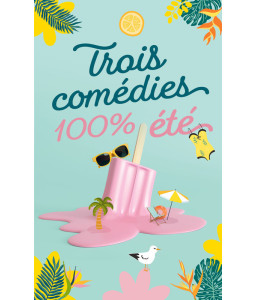 Trois comédies 100 % été