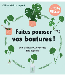 Faites pousser vos boutures !