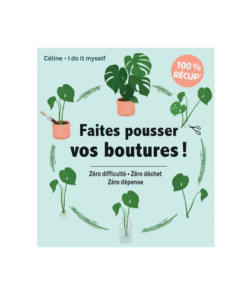 Faites pousser vos boutures ! Faites pousser vos boutures !