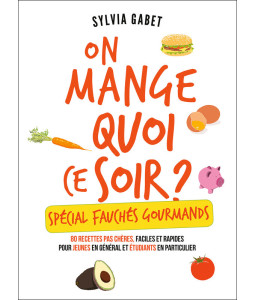 On mange quoi ce soir ? Spécial Fauchés Gourmands