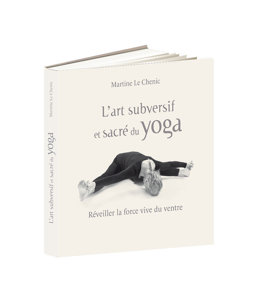 L'Art subversif et sacré du yoga L'Art subversif et sacré du yoga