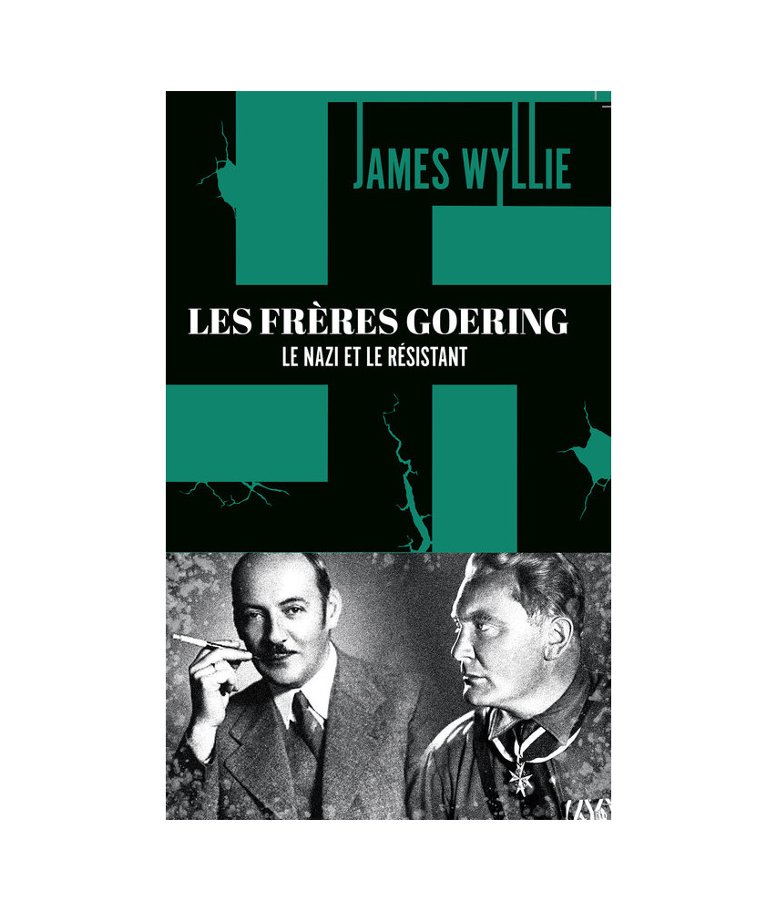 Les frères Goering : le nazi et le résistant