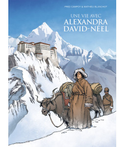 Une vie avec Alexandra David-Neel -Livre 1