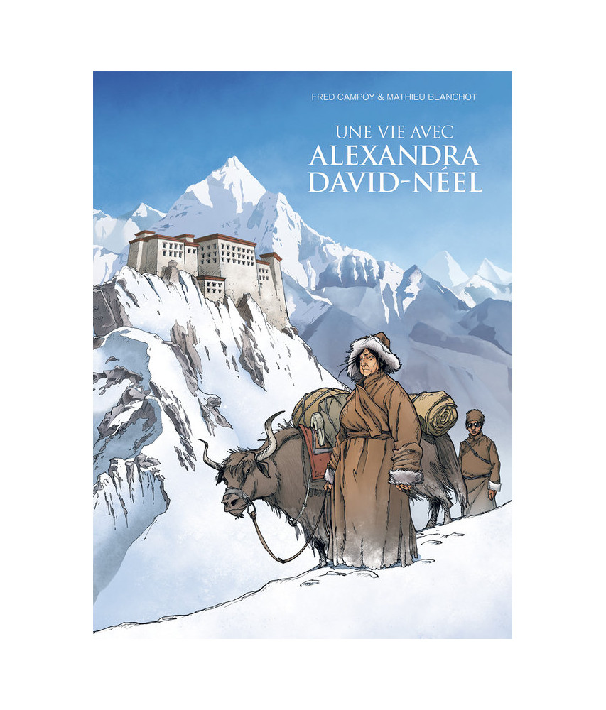 Une vie avec Alexandra David-Neel -Livre 1 Une vie avec Alexandra David-Neel -Livre 1