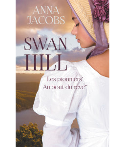 Swan Hill, Tome 1 Les pionniers, Tome 2 Au bout du rêve