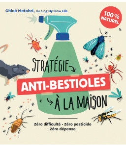 Stratégie anti-bestioles à la maison