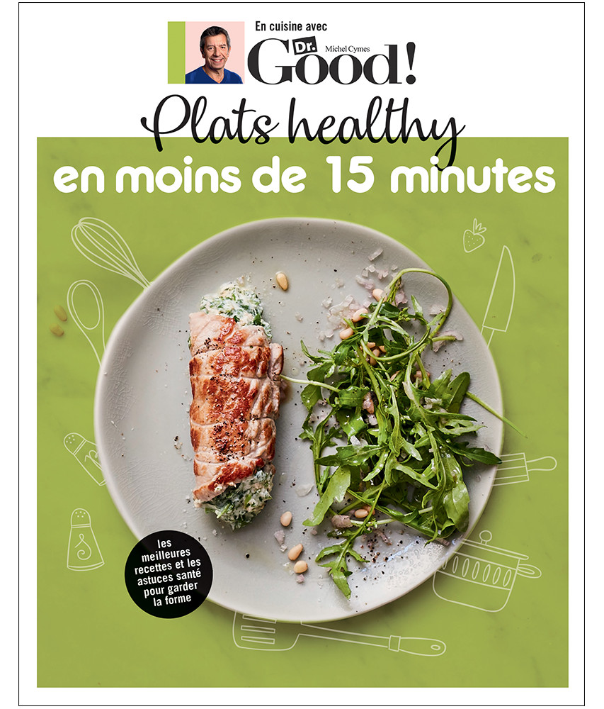 En cuisine avec Dr. Good ! - Plats healthy en moins de 15 minutes