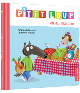 P'tit Loup visite une ferme - P'tit Loup va au marché