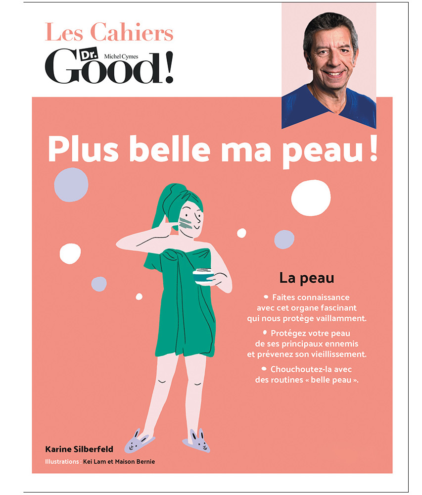 Cahiers Dr Good :  Plus belle ma peau !