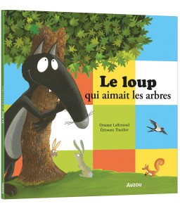 Le loup qui aimait les arbres + Grisette la petite souris et la Fée des dents fée des dents