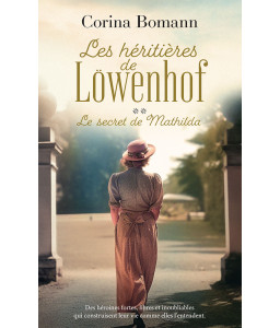 Les héritières de Löwenhof - Tome 2 - Le secret de Mathilda