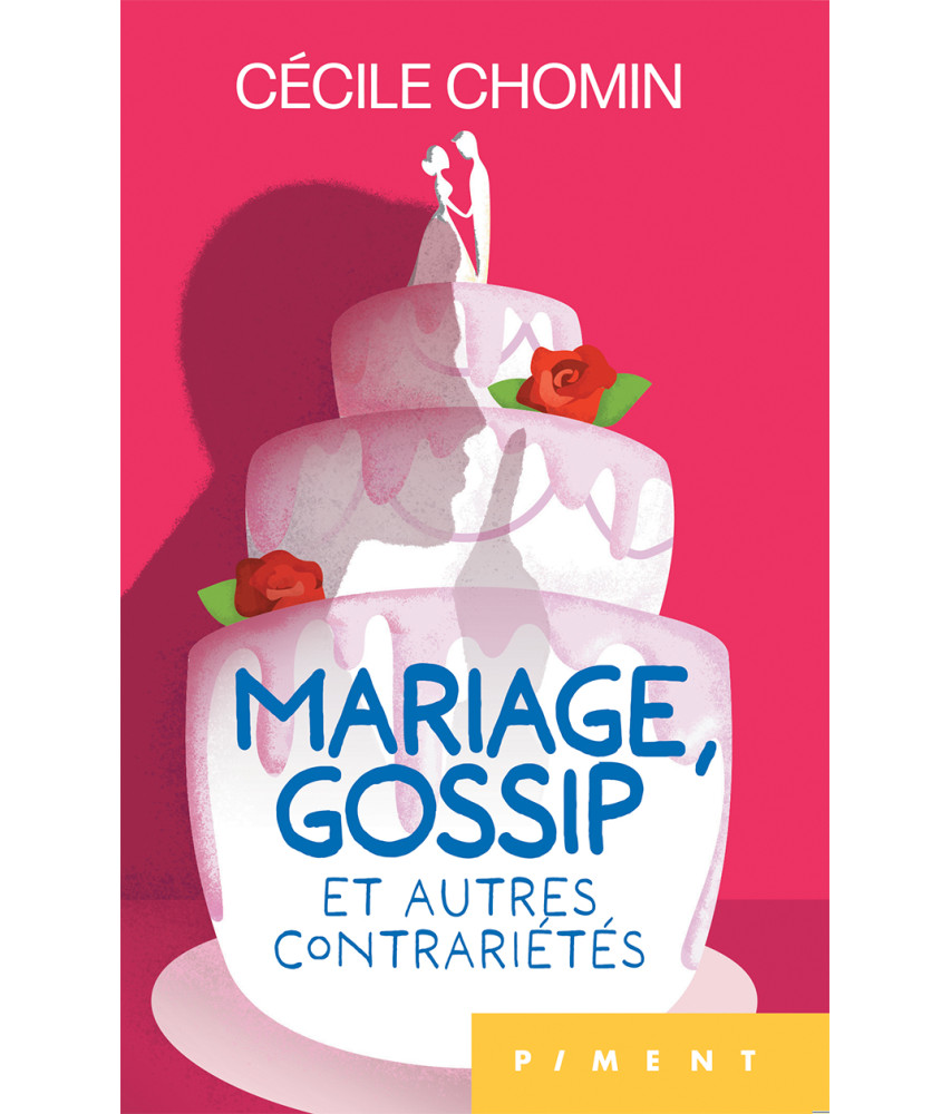 Mariage, gossip et autres contrariétés