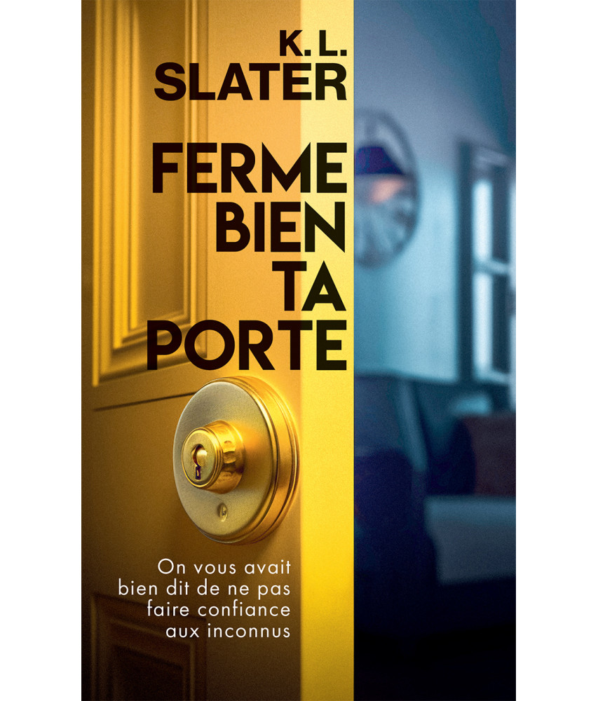Ferme bien ta porte