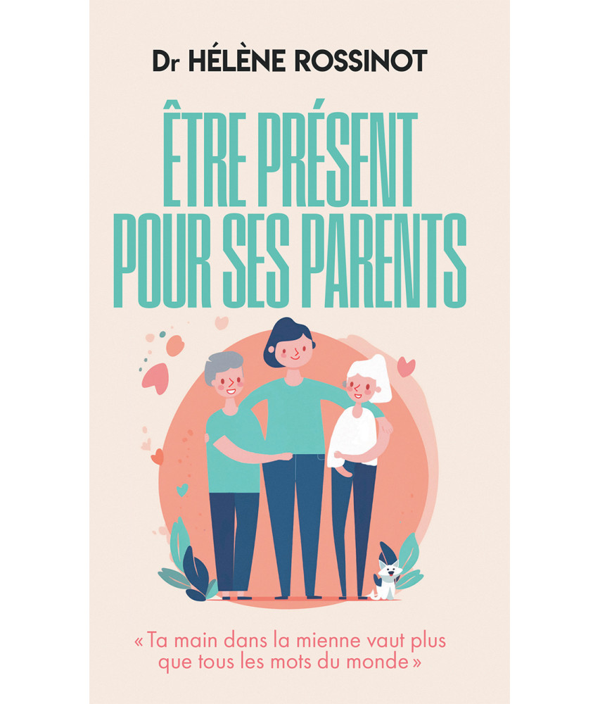 Etre présent pour ses parents