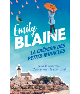 La crêperie des petits miracles - L’amour est très gourmand