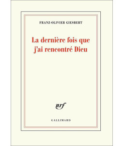 La dernière fois que j'ai rencontré Dieu