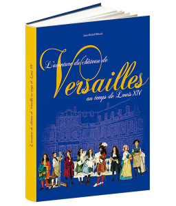 L'Aventure du château de Versailles au temps de Louis XIV