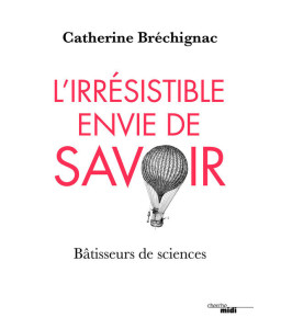 L'irrésistible envie de savoir