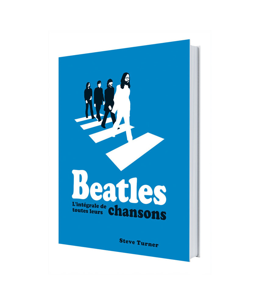 Beatles L'Intégrale de toutes leurs chansons
