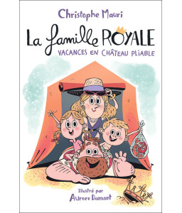 La famille Royale : Vacances en château pliable