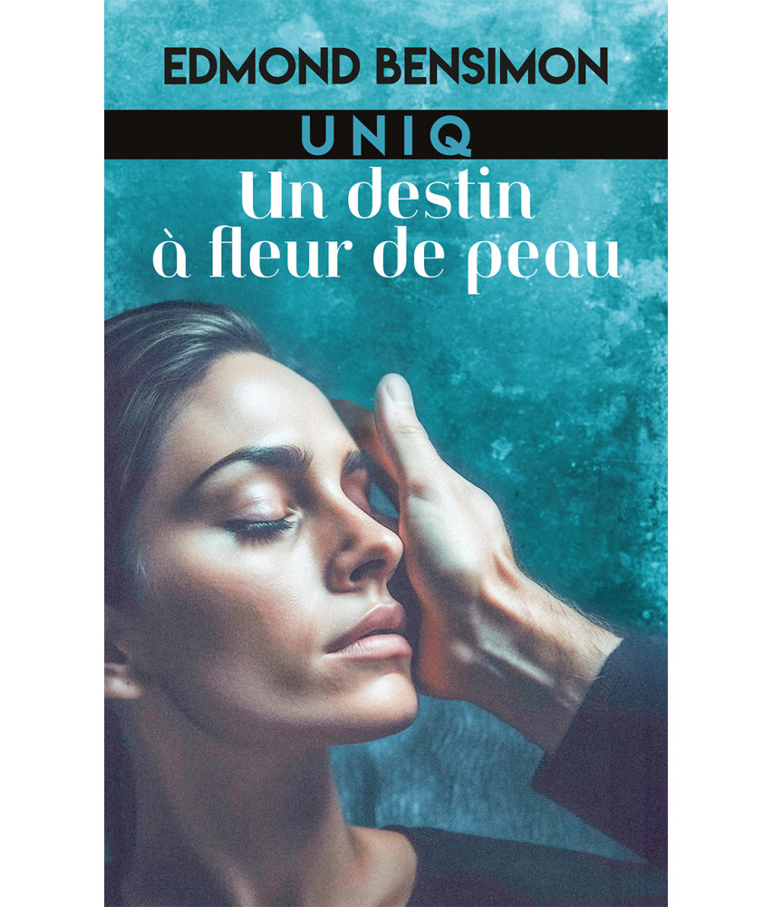 Uniq - Un destin à fleur de peau