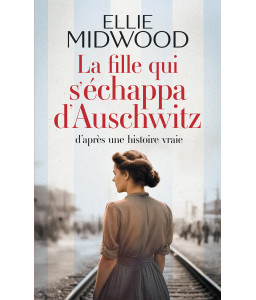 La fille qui s'échappa d'Auschwitz