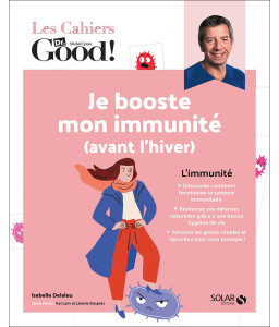 Les Cahiers Dr. Good : Je booste mon immunité (avant l'hiver)