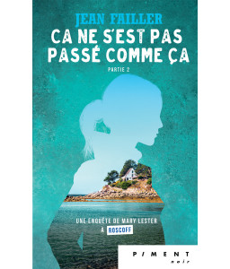 Mary Lester - T49 - Ça ne s'est pas passé comme ça (partie 2)