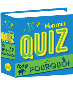 Mon mini quiz des pourquoi - 250 Questions-Réponses