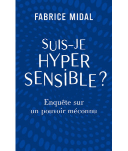 Suis-je hypersensible ?