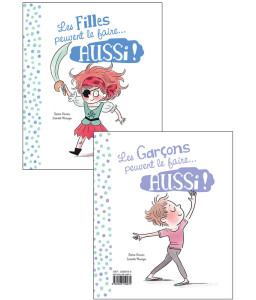 Les filles peuvent le faire... aussi ! Les garçons peuvent