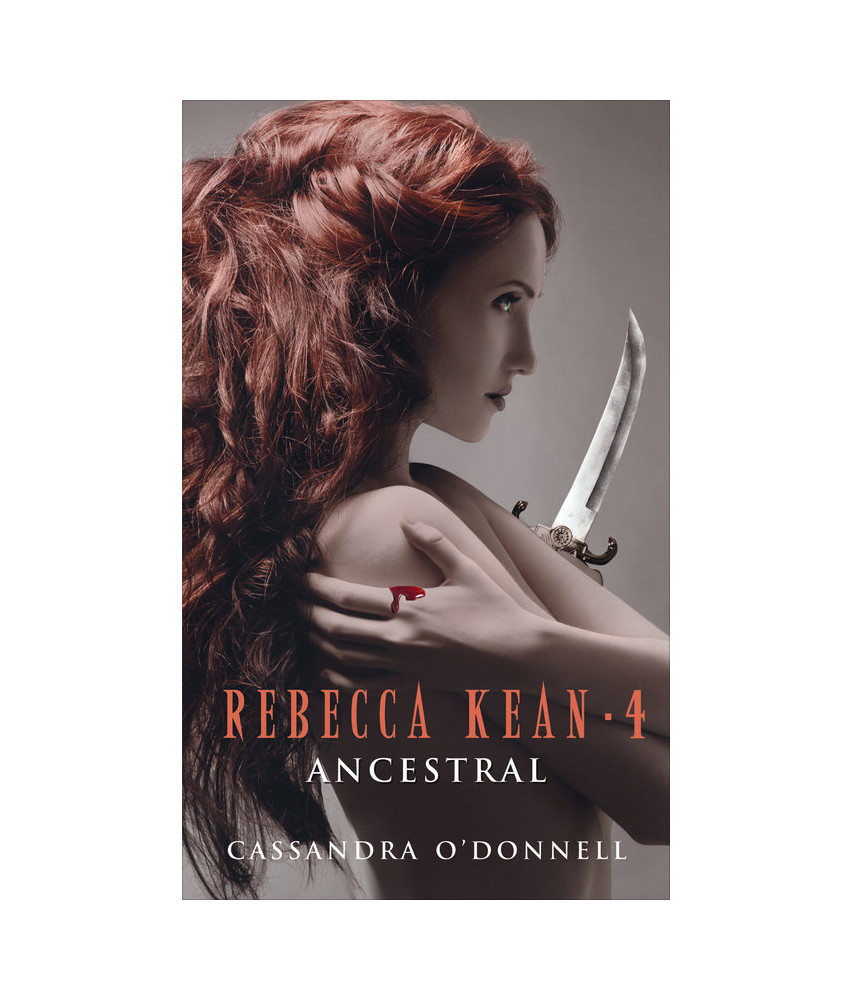 Rebecca Kean - Tome 4 : Ancestral