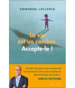 La vie est un combat, accepte-le !