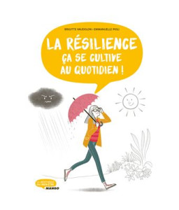 La résilience, ça se cultive au quotidien !