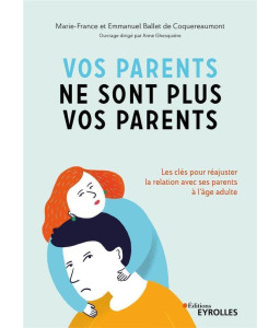 Vos parents ne sont plus vos parents