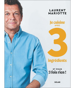 Je cuisine avec 3 ingrédients et pour 3 fois rien !