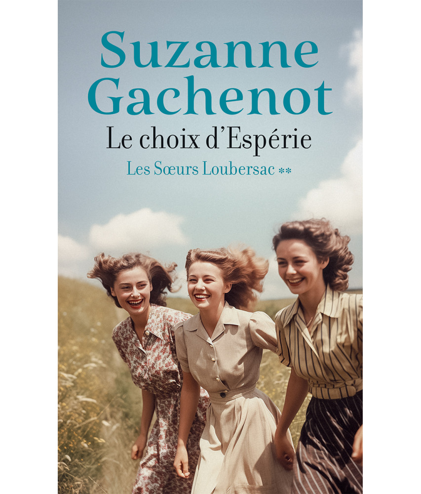 Le choix d'Espérie - Tome 2 - Les sœurs Loubersac