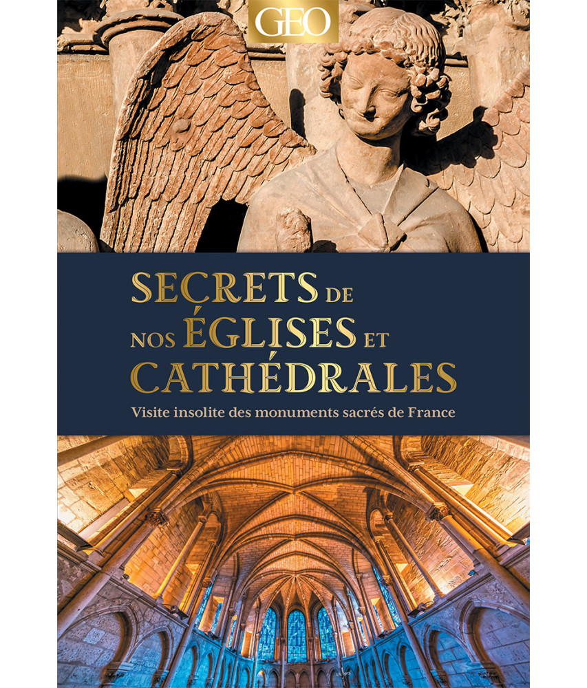Secrets de nos églises et cathédrales